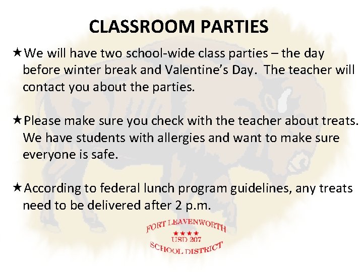 CLASSROOM PARTIES We will have two school-wide class parties – the day before winter