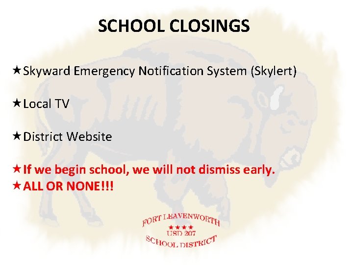 SCHOOL CLOSINGS Skyward Emergency Notification System (Skylert) Local TV District Website If we begin