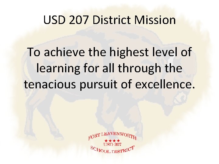 USD 207 District Mission To achieve the highest level of learning for all through