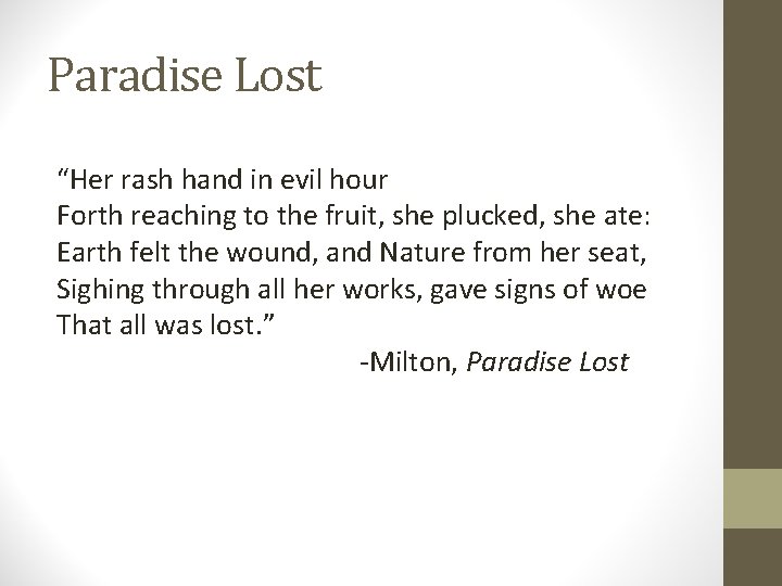 Paradise Lost “Her rash hand in evil hour Forth reaching to the fruit, she