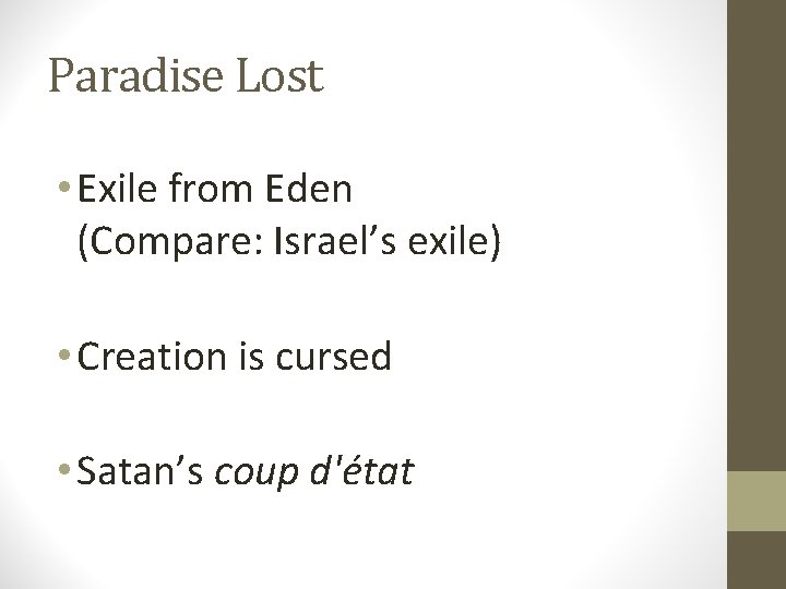 Paradise Lost • Exile from Eden (Compare: Israel’s exile) • Creation is cursed •