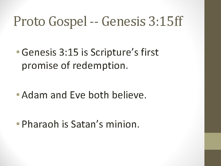 Proto Gospel -- Genesis 3: 15 ff • Genesis 3: 15 is Scripture’s first