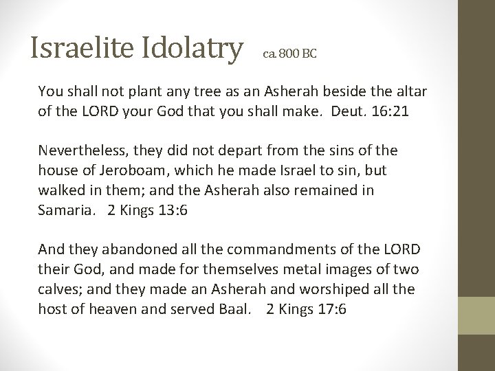 Israelite Idolatry ca. 800 BC You shall not plant any tree as an Asherah