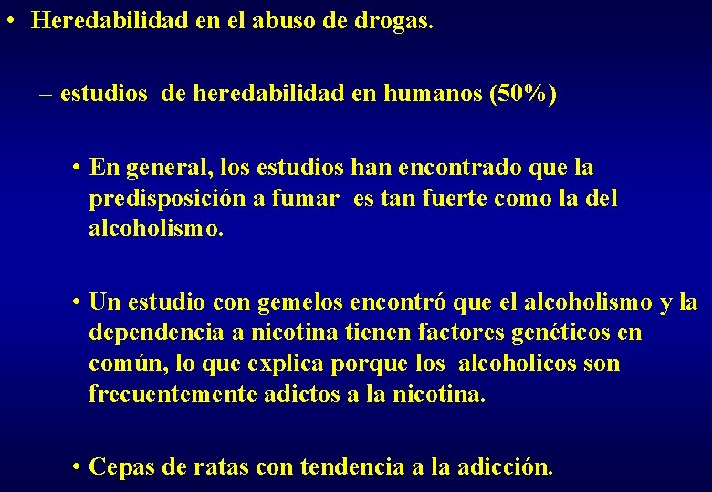  • Heredabilidad en el abuso de drogas. – estudios de heredabilidad en humanos