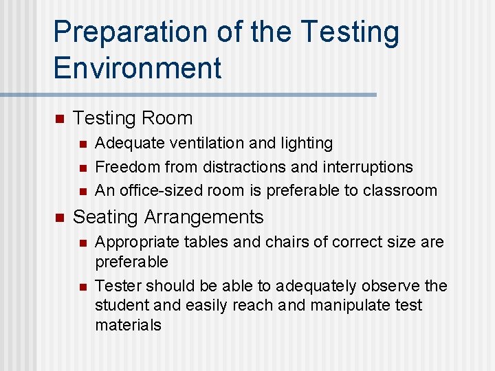 Preparation of the Testing Environment n Testing Room n n Adequate ventilation and lighting