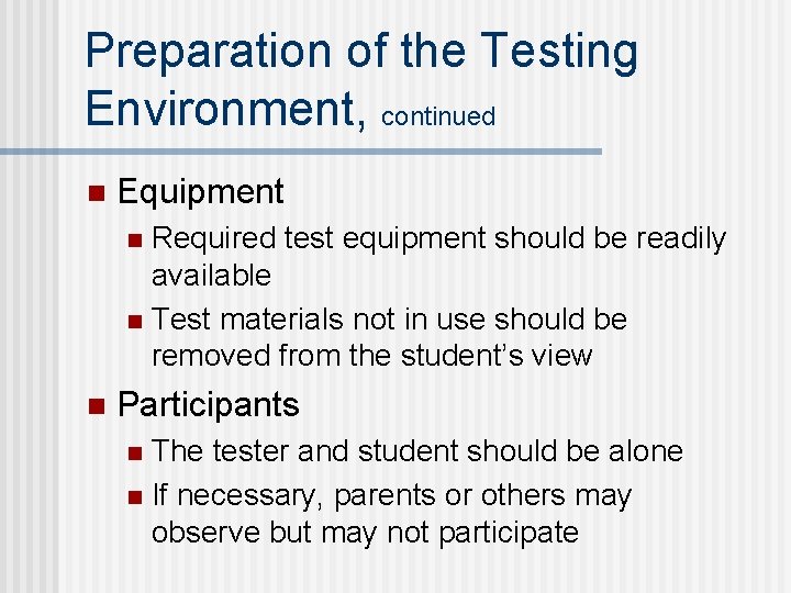 Preparation of the Testing Environment, continued n Equipment Required test equipment should be readily