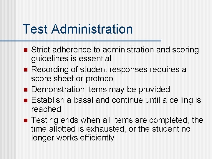 Test Administration n n Strict adherence to administration and scoring guidelines is essential Recording