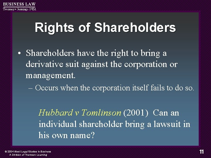 BUSINESS LAW Twomey • Jennings 1 st. Ed. Rights of Shareholders • Shareholders have