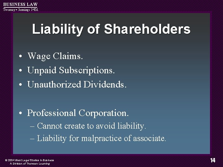 BUSINESS LAW Twomey • Jennings 1 st. Ed. Liability of Shareholders • Wage Claims.