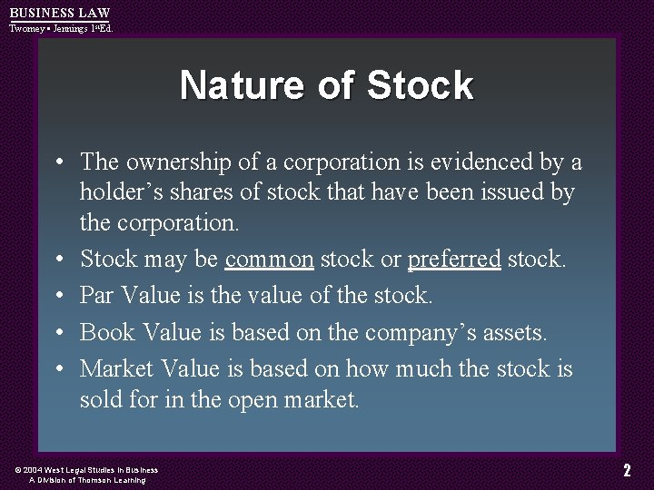 BUSINESS LAW Twomey • Jennings 1 st. Ed. Nature of Stock • The ownership