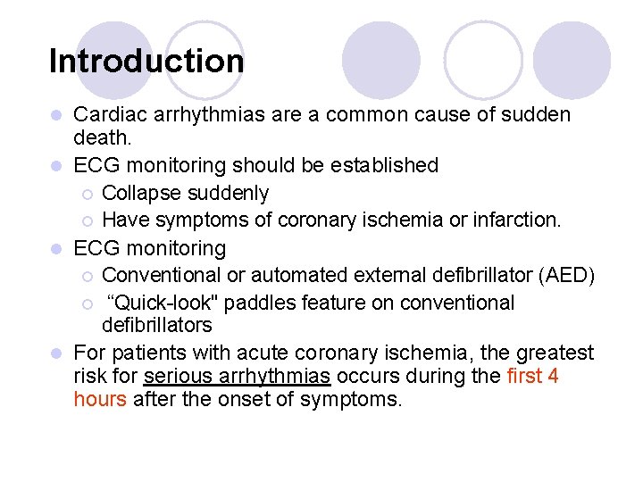 Introduction Cardiac arrhythmias are a common cause of sudden death. l ECG monitoring should