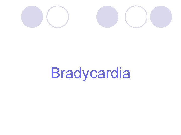 Bradycardia 