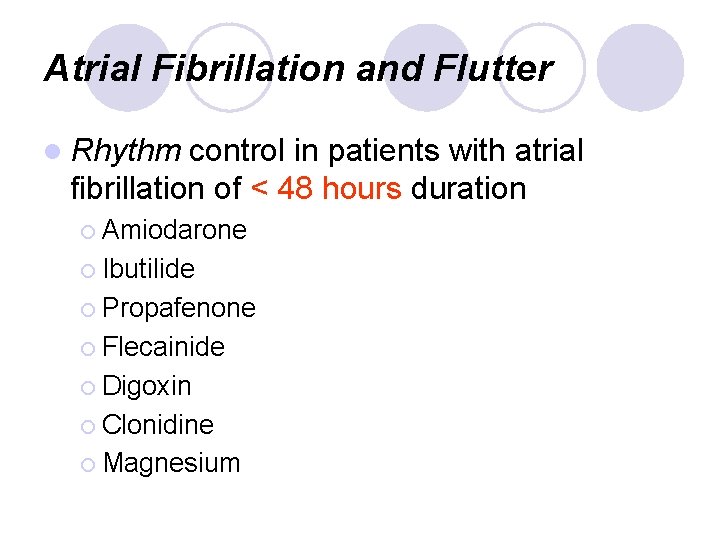 Atrial Fibrillation and Flutter l Rhythm control in patients with atrial fibrillation of <