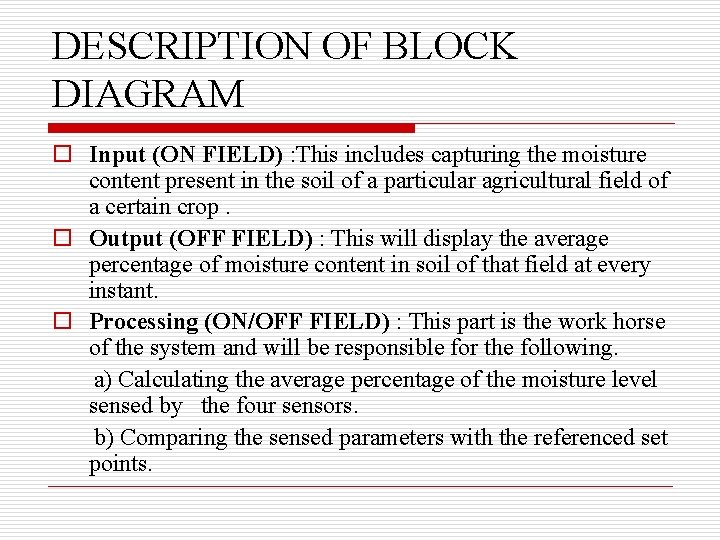 DESCRIPTION OF BLOCK DIAGRAM o Input (ON FIELD) : This includes capturing the moisture
