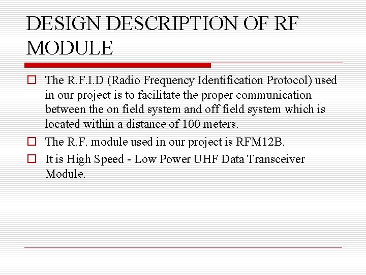DESIGN DESCRIPTION OF RF MODULE o The R. F. I. D (Radio Frequency Identification