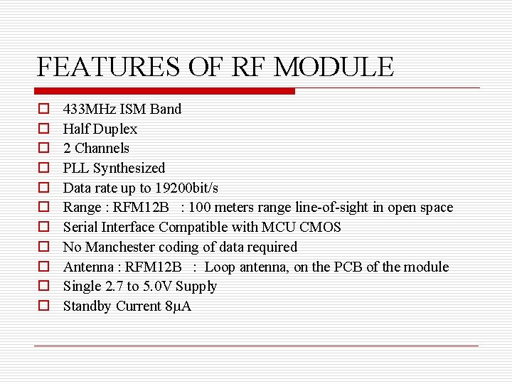 FEATURES OF RF MODULE o o o 433 MHz ISM Band Half Duplex 2