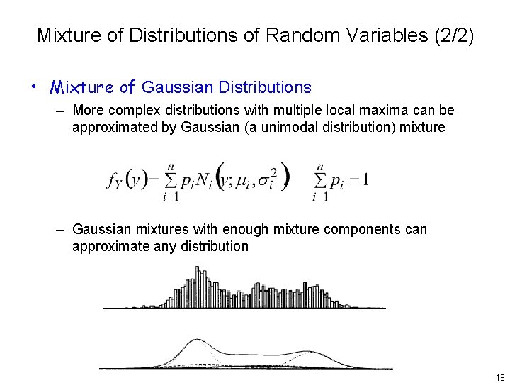 Mixture of Distributions of Random Variables (2/2) • Mixture of Gaussian Distributions – More