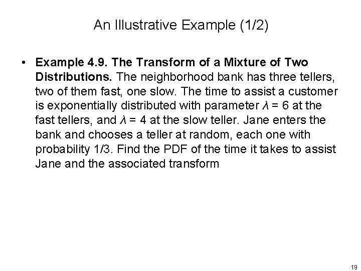 An Illustrative Example (1/2) • Example 4. 9. The Transform of a Mixture of