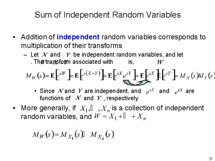 Sum of Independent Random Variables • Addition of independent random variables corresponds to multiplication