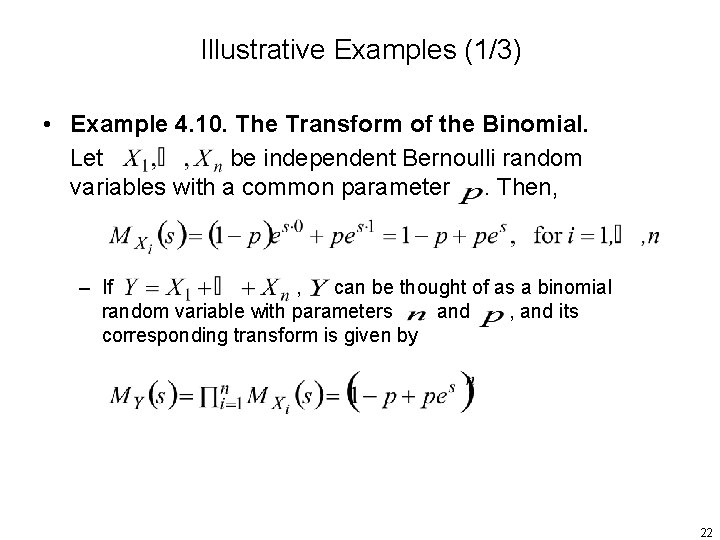 Illustrative Examples (1/3) • Example 4. 10. The Transform of the Binomial. Let be