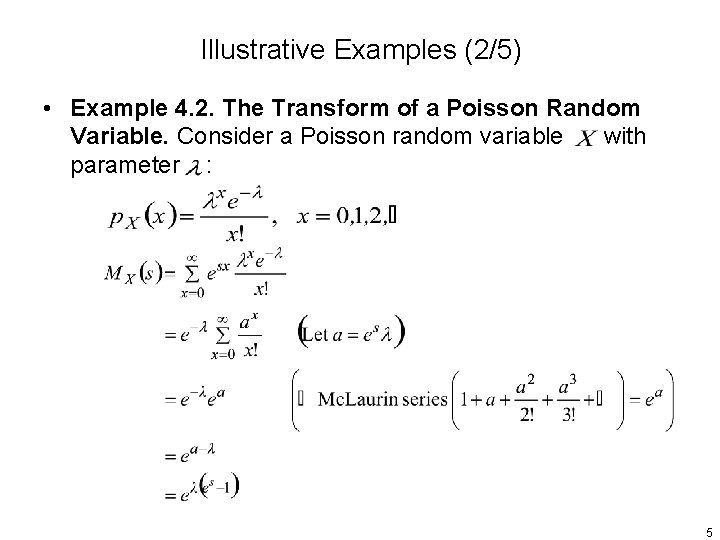 Illustrative Examples (2/5) • Example 4. 2. The Transform of a Poisson Random Variable.