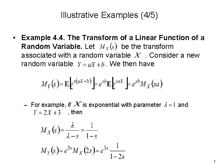 Illustrative Examples (4/5) • Example 4. 4. The Transform of a Linear Function of