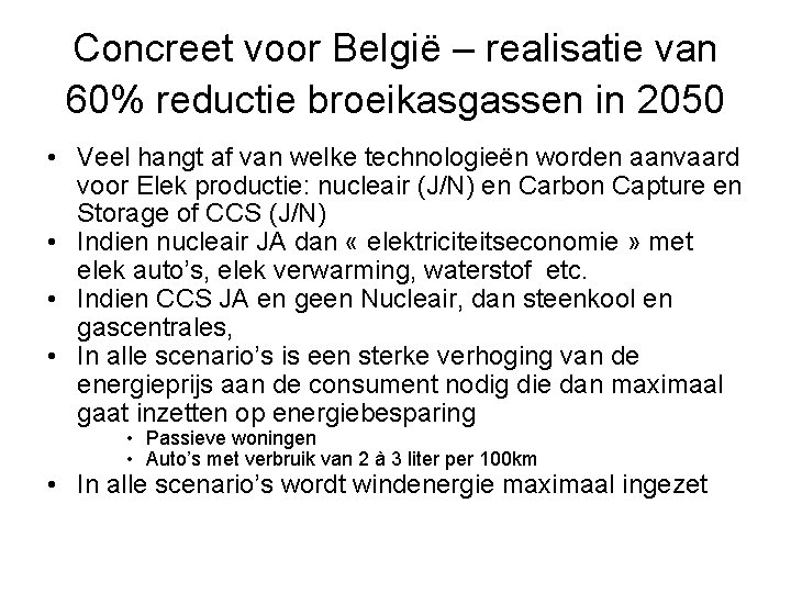 Concreet voor België – realisatie van 60% reductie broeikasgassen in 2050 • Veel hangt