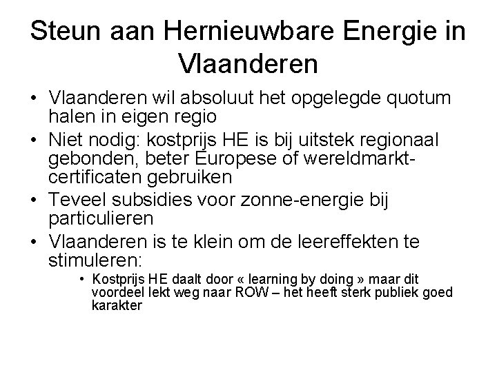 Steun aan Hernieuwbare Energie in Vlaanderen • Vlaanderen wil absoluut het opgelegde quotum halen