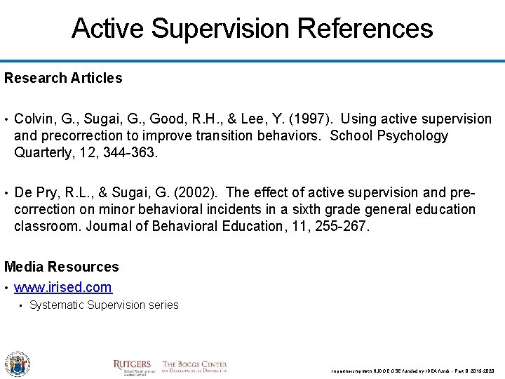 Active Supervision References Research Articles • Colvin, G. , Sugai, G. , Good, R.