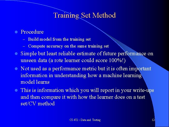 Training Set Method l Procedure – Build model from the training set – Compute