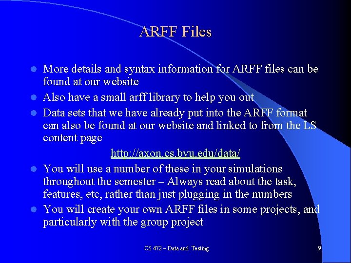 ARFF Files l l l More details and syntax information for ARFF files can ARFF Files l l l More details and syntax information for ARFF files can