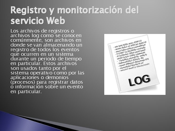Registro y monitorización del servicio Web Los archivos de registros o archivos log como
