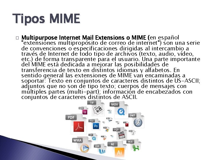 Tipos MIME � Multipurpose Internet Mail Extensions o MIME (en español "extensiones multipropósito de