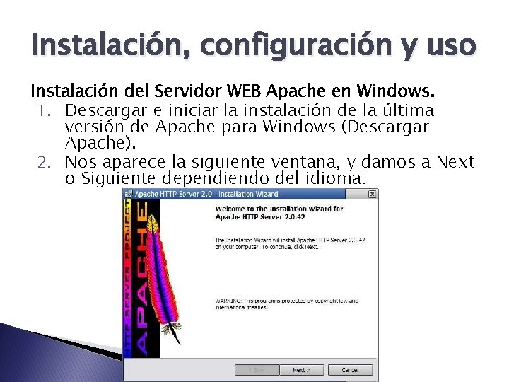 Instalación, configuración y uso Instalación del Servidor WEB Apache en Windows. 1. Descargar e