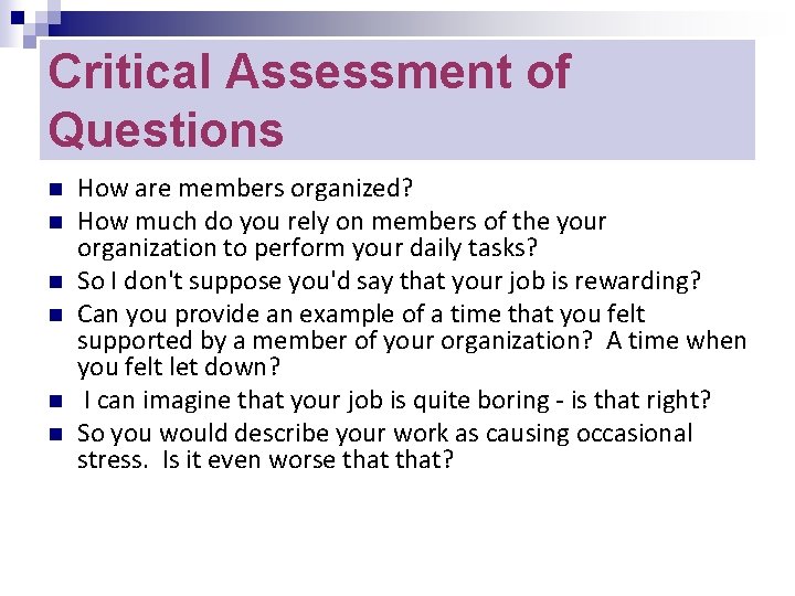 Critical Assessment of Questions n n n How are members organized? How much do