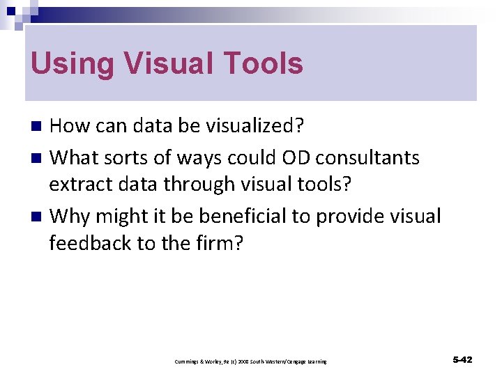 Using Visual Tools How can data be visualized? n What sorts of ways could