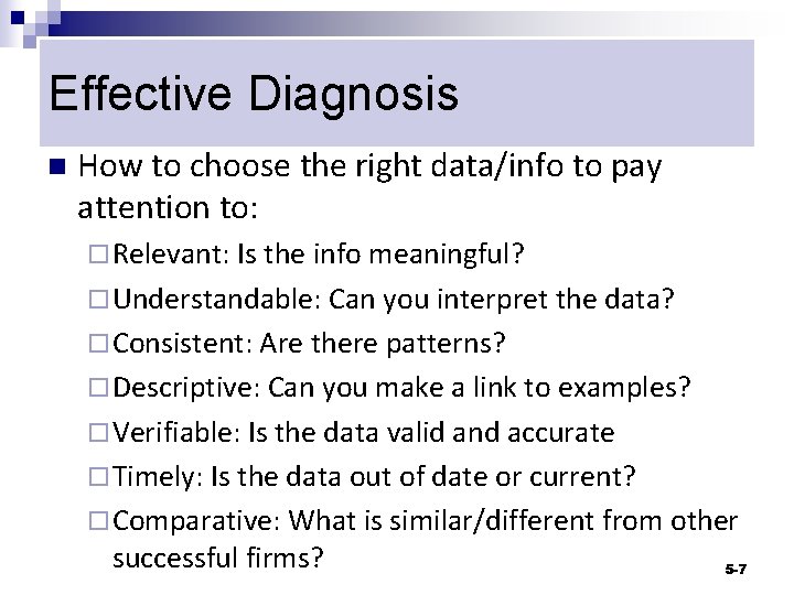Effective Diagnosis n How to choose the right data/info to pay attention to: ¨
