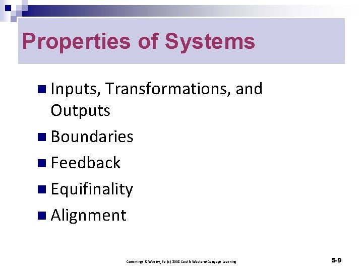 Properties of Systems n Inputs, Transformations, and Outputs n Boundaries n Feedback n Equifinality