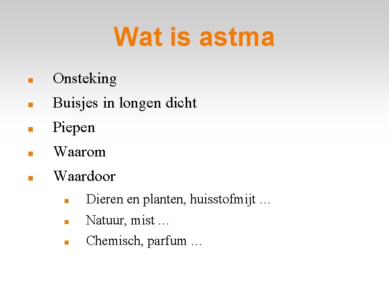 Wat is astma Onsteking Buisjes in longen dicht Piepen Waarom Waardoor Dieren en planten,