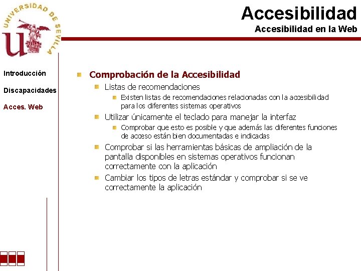 Accesibilidad en la Web Introducción Discapacidades Acces. Web Comprobación de la Accesibilidad Listas de