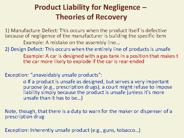 Product Liability for Negligence – Theories of Recovery 1) Manufacture Defect: This occurs when