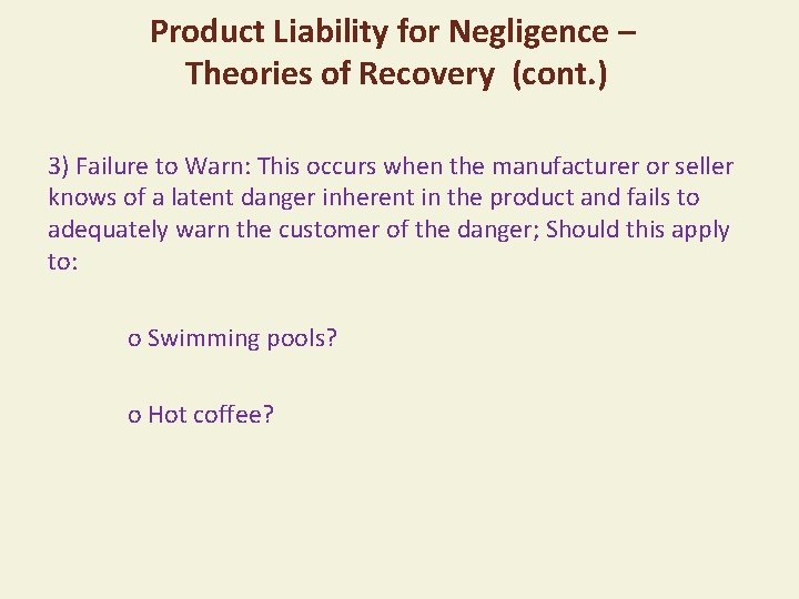 Product Liability for Negligence – Theories of Recovery (cont. ) 3) Failure to Warn: