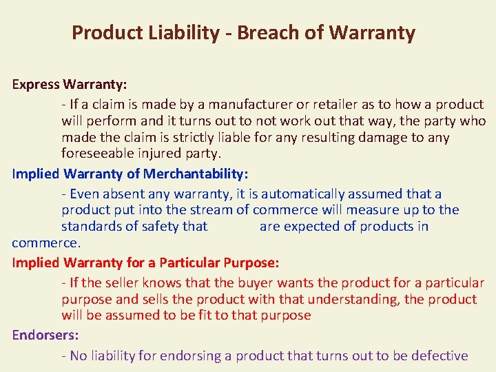 Product Liability - Breach of Warranty Express Warranty: - If a claim is made