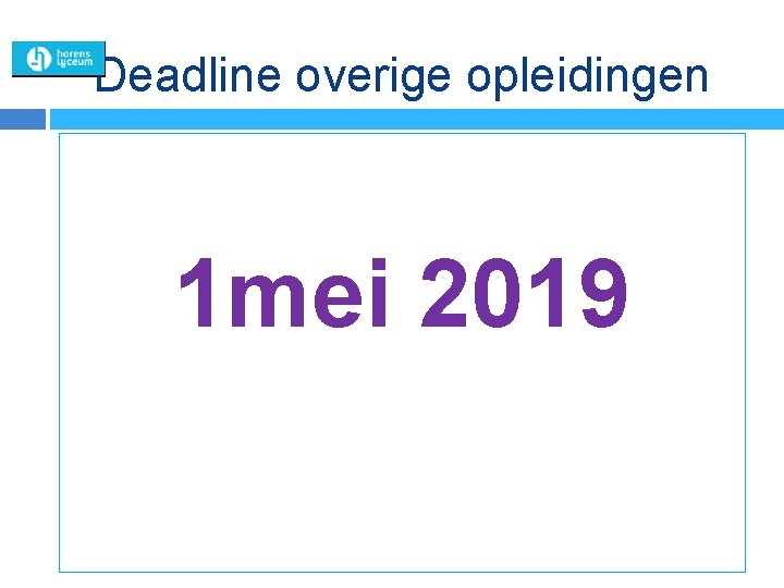 Deadline overige opleidingen 1 mei 2019 