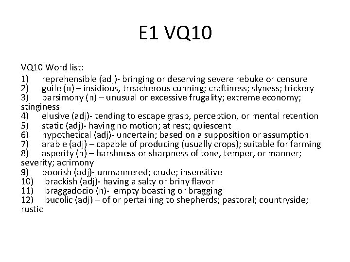 E 1 VQ 10 Word list: 1) reprehensible (adj)- bringing or deserving severe rebuke