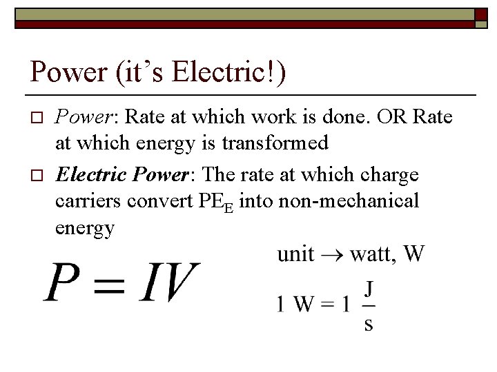 Power (it’s Electric!) o o Power: Rate at which work is done. OR Rate