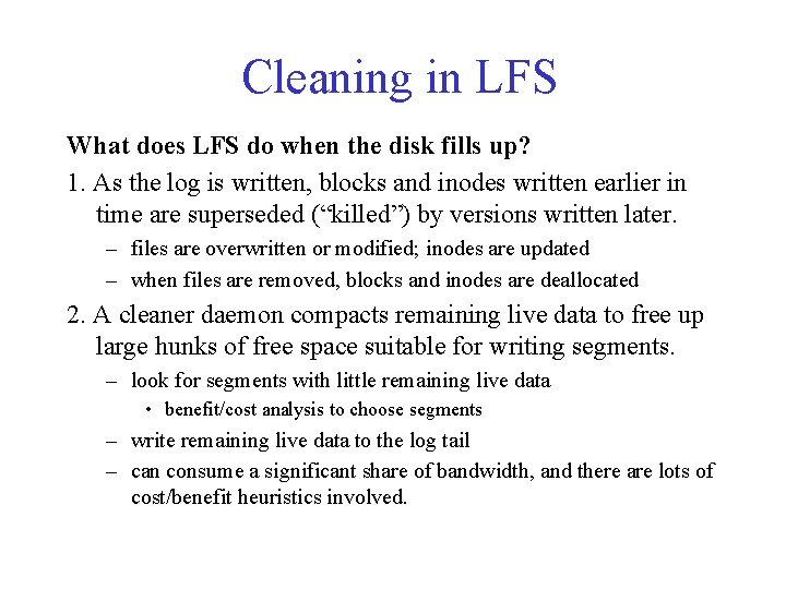 Cleaning in LFS What does LFS do when the disk fills up? 1. As Cleaning in LFS What does LFS do when the disk fills up? 1. As