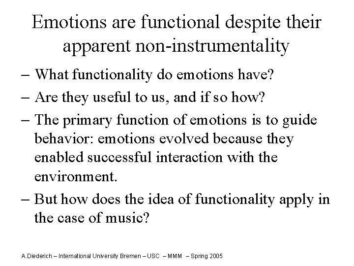 Emotions are functional despite their apparent non-instrumentality - What functionality do emotions have? -