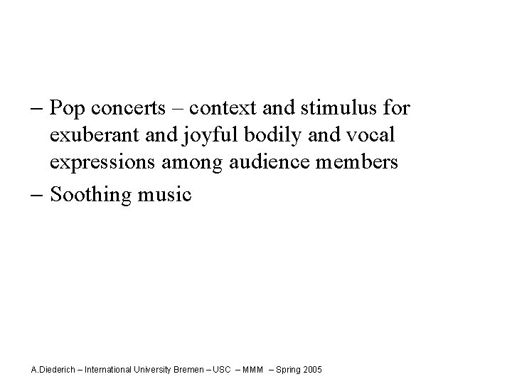 - Pop concerts – context and stimulus for exuberant and joyful bodily and vocal
