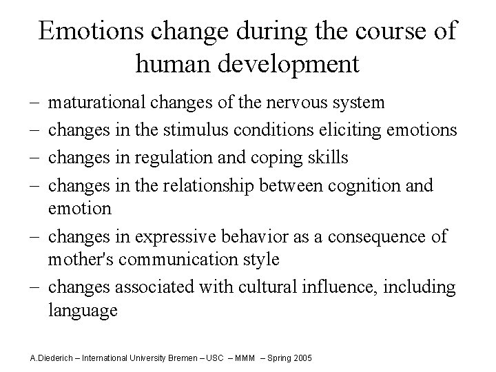 Emotions change during the course of human development - maturational changes of the nervous